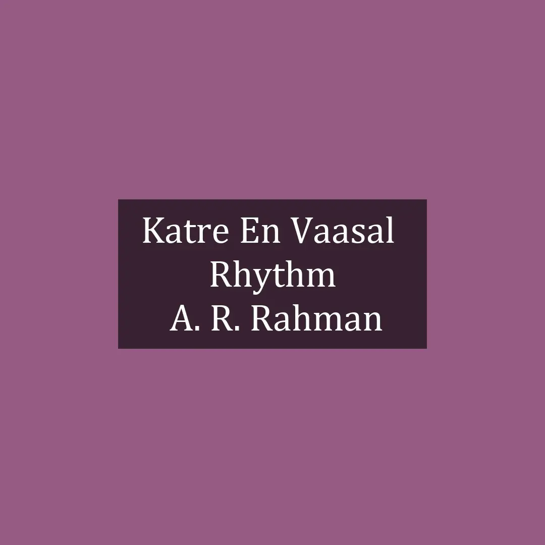 Katre En Vaasal  | Rhythm | A. R. Rahman