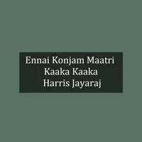 Ennai Konjam Maatri  | Kaaka Kaaka | Harris Jayaraj