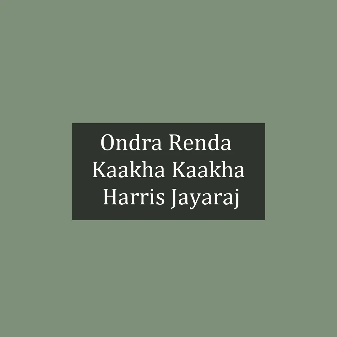 Ondra Renda  | Kaakha Kaakha | Harris Jayaraj