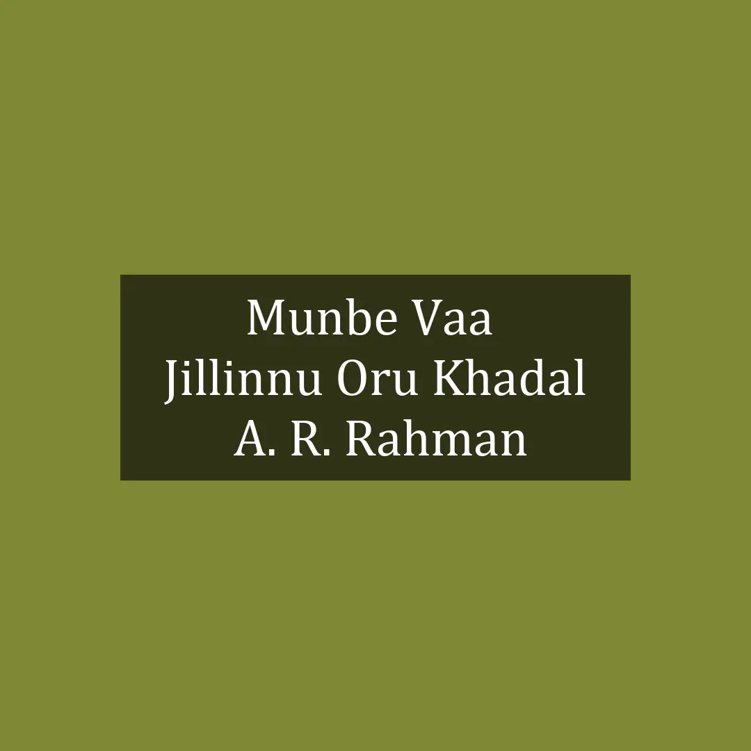 Munbe Vaa  | Jillinnu Oru Khadal | A. R. Rahman
