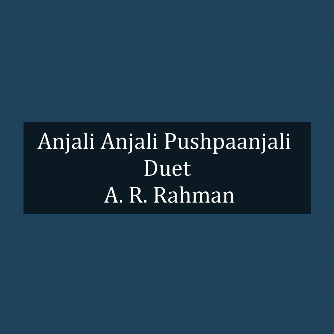 Anjali Anjali Pushpaanjali  | Duet | A. R. Rahman | V1