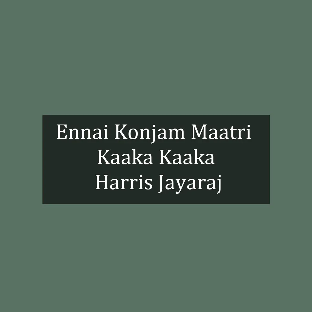 Ennai Konjam Maatri  | Kaaka Kaaka | Harris Jayaraj