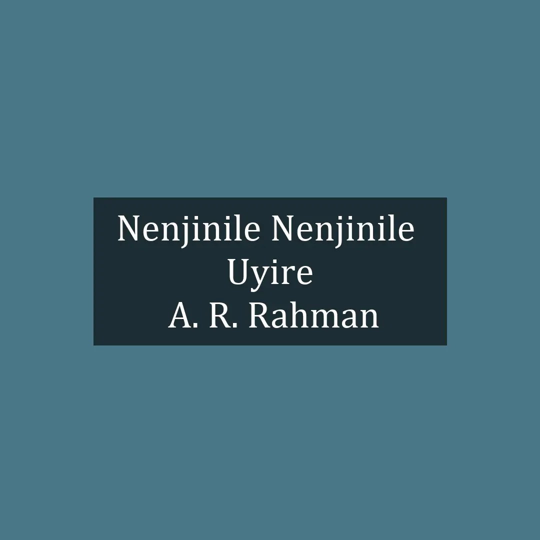 Nenjinile Nenjinile  | Uyire | A. R. Rahman